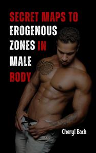 Secret Maps to Erogenous Zones in Male Body