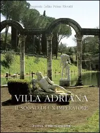 Villa Adriana - Il sogno di un Imperatore