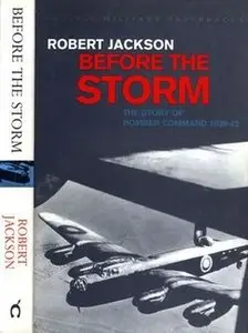 Before The Storm: The Story of Bomber Command 1939-1942 (Cassell Military Paperbacks) (Repost)