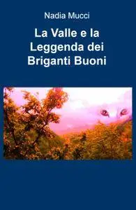 La Valle e la Leggenda dei Briganti Buoni