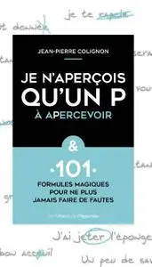 Jean-Pierre Colignon, "Je n'aperçois qu'un p à apercevoir"