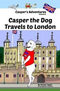«Casper's Adventures, Volume 2» by Harper Apple