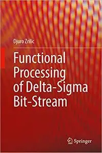 Functional Processing of Delta-Sigma Bit-Stream