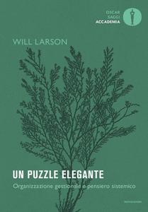 Will Larson - Un puzzle elegante. Organizzazione gestionale e pensiero sistemico