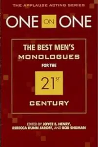 One on One: The Best Men's Monologues for the 21st Century