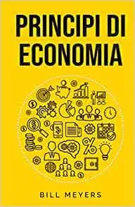 Principi di economia: Dalla microeconomia alla macroeconomia