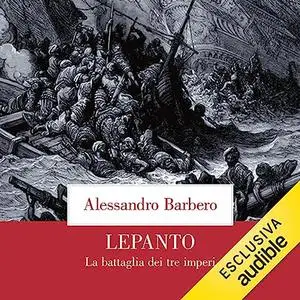«Lepanto? La battaglia dei tre imperi» by Alessandro Barbero
