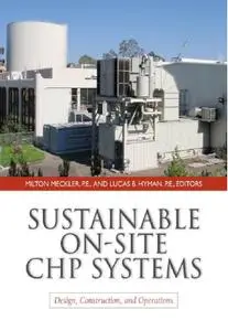 Sustainable On-Site CHP Systems: Design, Construction, and Operations (repost)