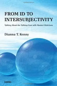 From Id to Intersubjectivity: Talking about the Talking Cure with Master Clinicians (repost)