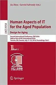 Human Aspects of IT for the Aged Population. Design for Aging: Second International Conference, Part I