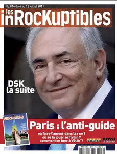 Les Inrockuptibles No.814 (6 au 12 Juillet 2011) + Supplément Paris l'anti-guide