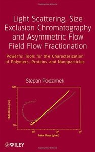 Light Scattering, Size Exclusion Chromatography and Asymmetric Flow Field Flow Fractionation (Repost)