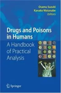 Drugs and Poisons in Humans: A Handbook of Practical Analysis by Osamu Suzuki