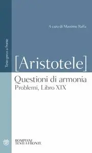Pseudo-Aristotele - Questioni di armonia. Problemi, Libro XIX