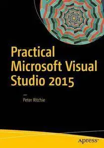 Practical Microsoft Visual Studio 2015 (repost)