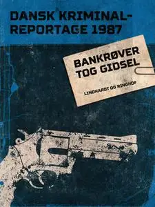 «Bankrøver tog gidsel» by Diverse