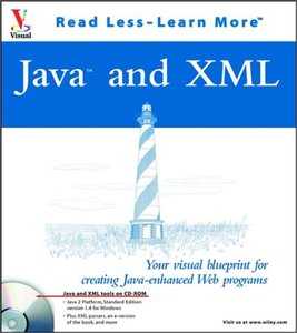 Java(tm) and XML Your visual blueprint for creating Java-enhanced Web programs