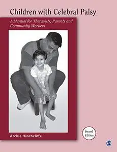 Children With Cerebral Palsy: A Manual for Therapists, Parents and Community Workers, 2nd Edition (Children with Cerebral Palsy