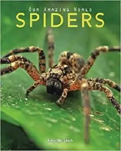 Spiders: Amazing Pictures & Fun Facts on Animals in Nature (Our Amazing World Series)