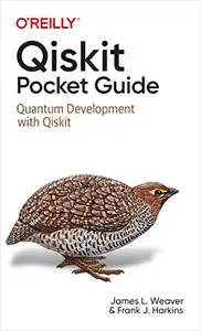 Qiskit Pocket Guide : Quantum Development with Qiskit