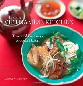 Into the Vietnamese Kitchen: Treasured Foodways, Modern Flavors (Repost)