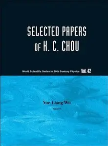 Selected Papers of K C Chou (20th Century Physics) (repost)