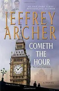 Cometh the Hour: A Novel (The Clifton Chronicles) by Jeffrey Archer