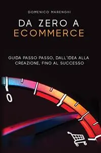 Da Zero a ECommerce: Guida passo passo, dall'idea alla creazione, fino al successo