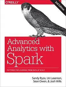 Advanced Analytics with Spark: Patterns for Learning from Data at Scale, 2nd Edition