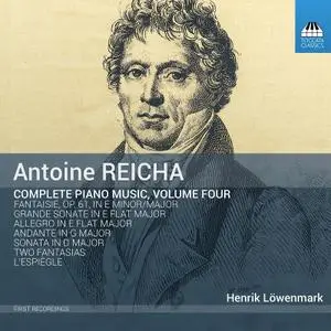 Henrik Löwenmark - Reicha: Complete Piano Music, Vol. 4 (2020)