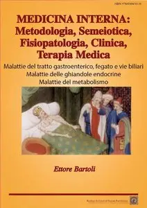 Ettore Bartoli - MEDICINA INTERNA. Malattie del tratto gastroenterico. Fegato e vie biliari...