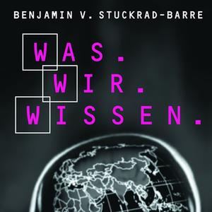 «Was.Wir.Wissen.» by Benjamin von Stuckrad-Barre