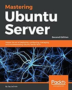Mastering Ubuntu Server, 2nd Edition