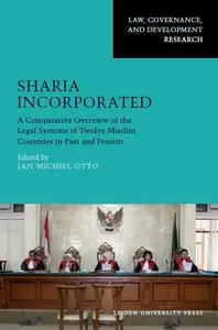 Sharia Incorporated: A Comparative Overview of the Legal Systems of Twelve Muslim Countries in Past and Present