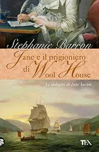 Stephanie Barron - Jane e il prigioniero di Wool House (Repost)