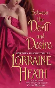 «Between the Devil and Desire» by Lorraine Heath