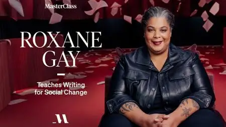 MasterClass - Roxane Gay Teaches Writing for Social Change