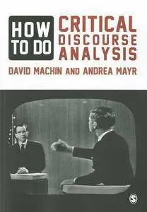David Machin & Andrea Mayr - How to Do Critical Discourse Analysis: A Multimodal Introduction