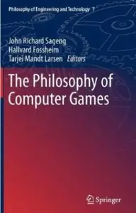 The Philosophy of Computer Games