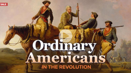 TTC - Ordinary Americans in the Revolution