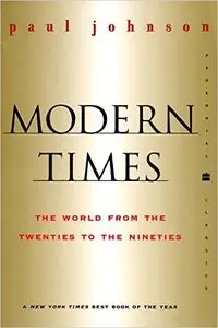 Modern Times: The World from the Twenties to the Nineties Revised Edition