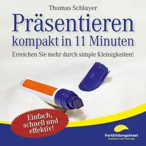 «Präsentieren - kompakt in 11 Minuten» by Thomas Schlayer