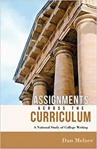 Assignments across the Curriculum: A National Study of College Writing