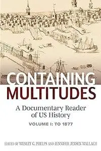 Containing Multitudes: A Documentary Reader of US History to 1877