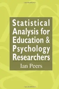 Statistical Analysis for Education and Psychology Researchers: Tools for researchers in education and psychology