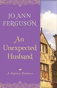 «An Unexpected Husband» by Jo Ann Ferguson