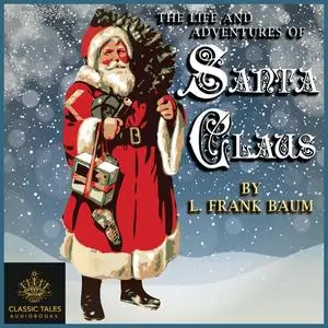 «The Life and Adventures of Santa Claus» by L. Baum