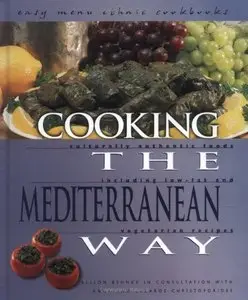 Cooking the Mediterranean Way: Culturally Authentic Foods Including Low-Fat and Vegetarian Recipes [repost]