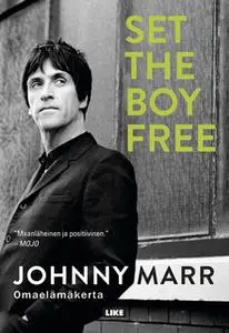 «Set the Boy Free - Omaelämäkerta» by Johnny Marr