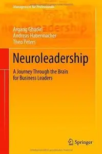 Neuroleadership: A Journey Through the Brain for Business Leaders